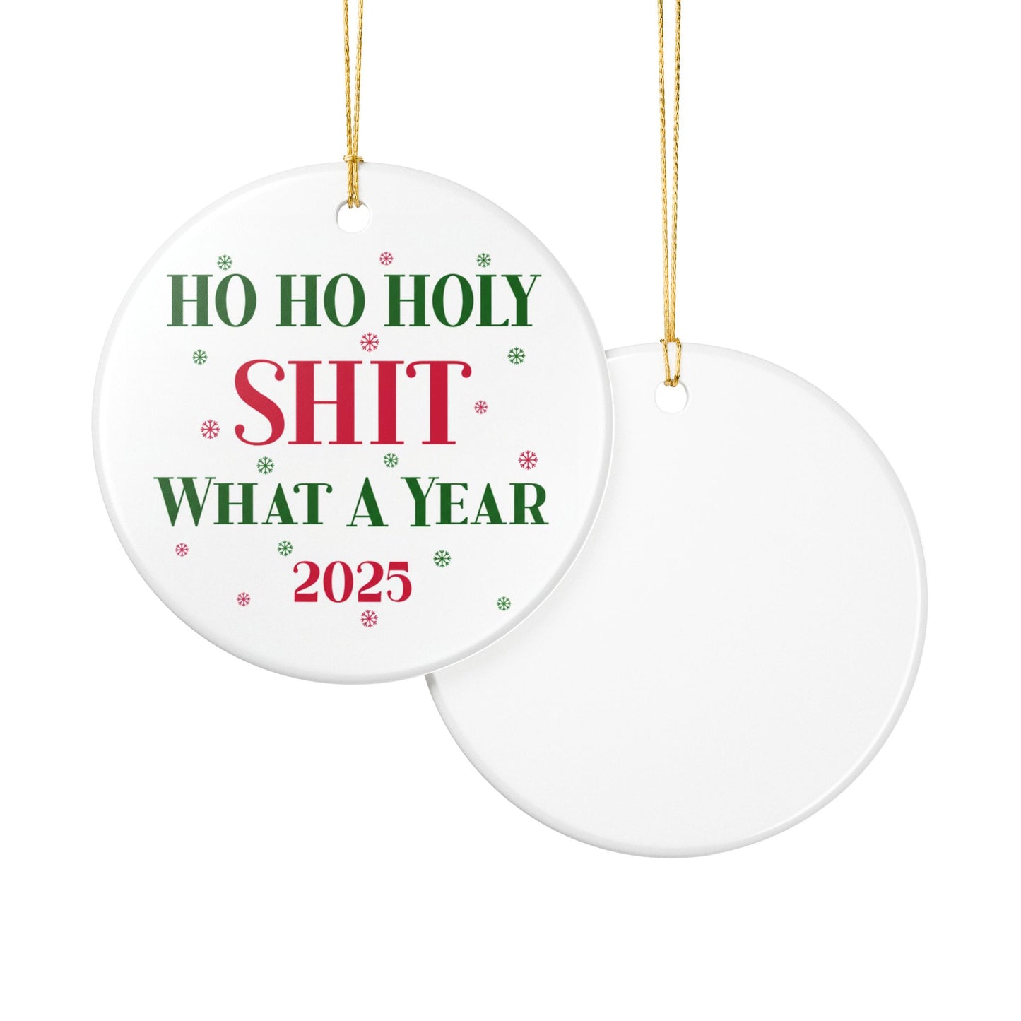 Ho Ho Holy Sh*t What a Year 2025 Ornament, Funny Christmas Gift