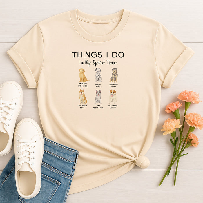 Things I Do In My Spare Time Dog Lover T-Shirt, Funny Pet Owner Graphic Tee
