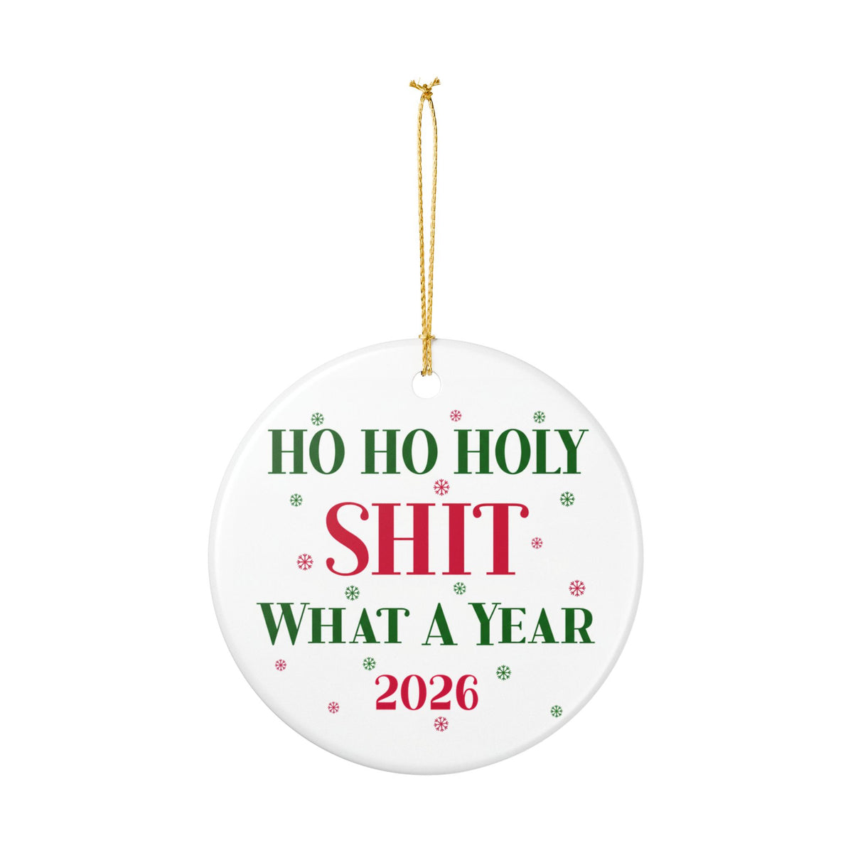 Ho Ho Holy Sh*t What a Year 2026 Ornament, Funny Christmas Gift