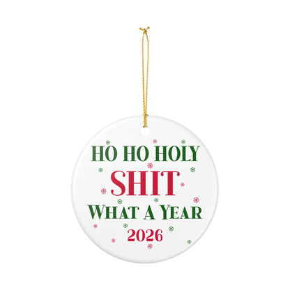 Ho Ho Holy Sh*t What a Year 2026 Ornament, Funny Christmas Gift