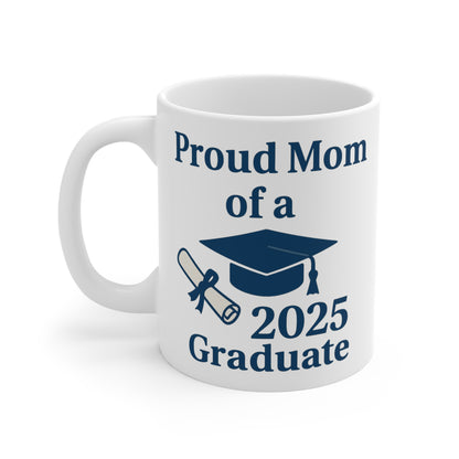 Proud Mom of a 2025 Graduate Mug, Graduation Gift for Moms
