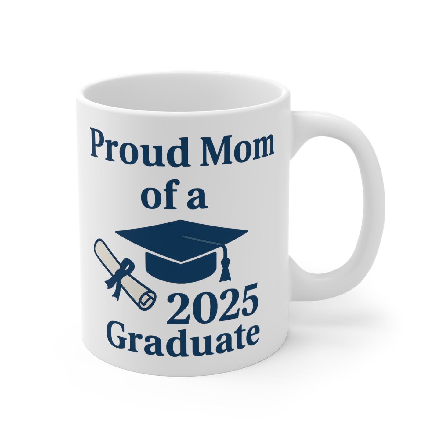 Proud Mom of a 2025 Graduate Mug, Graduation Gift for Moms