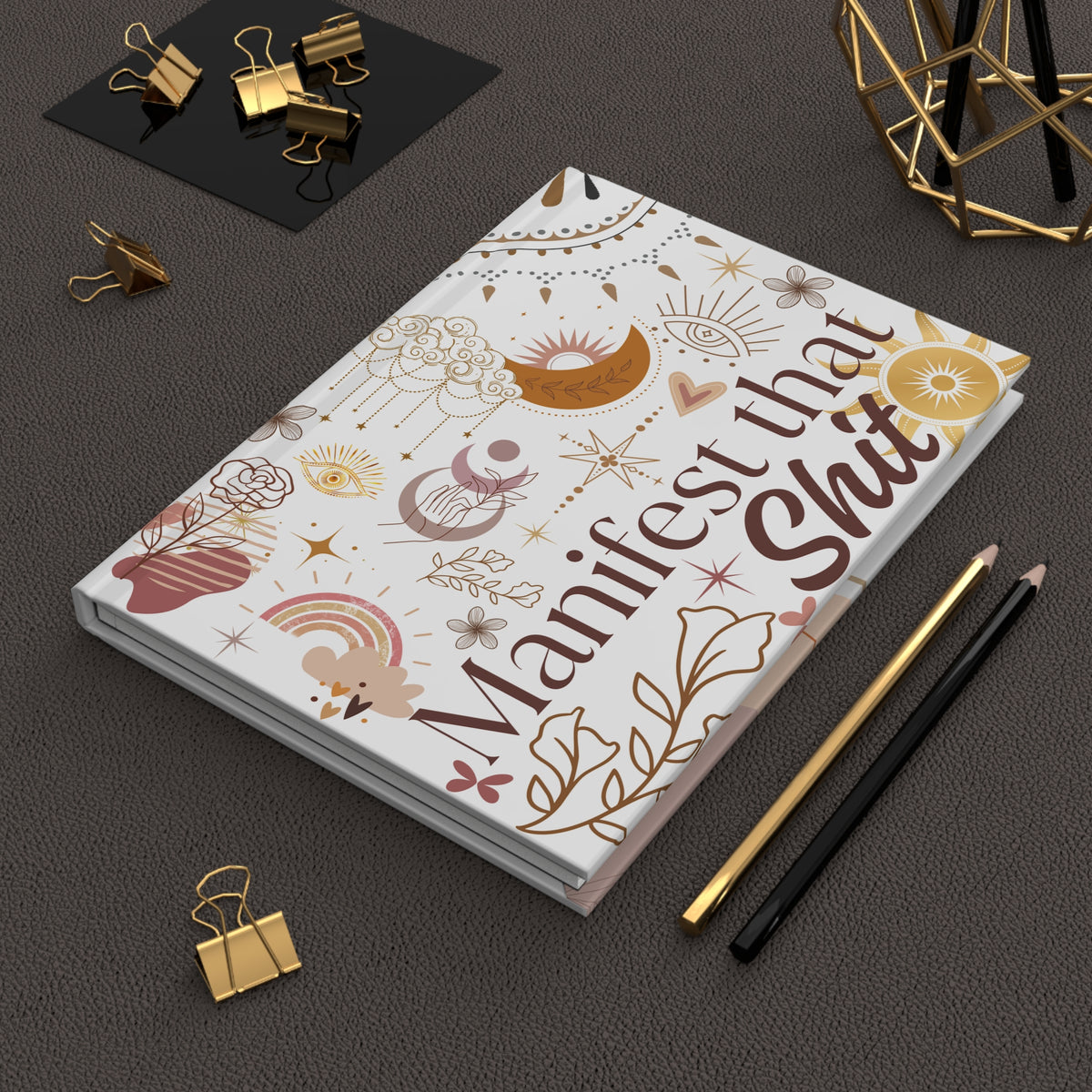 Manifest That Sh*t Boho Journal