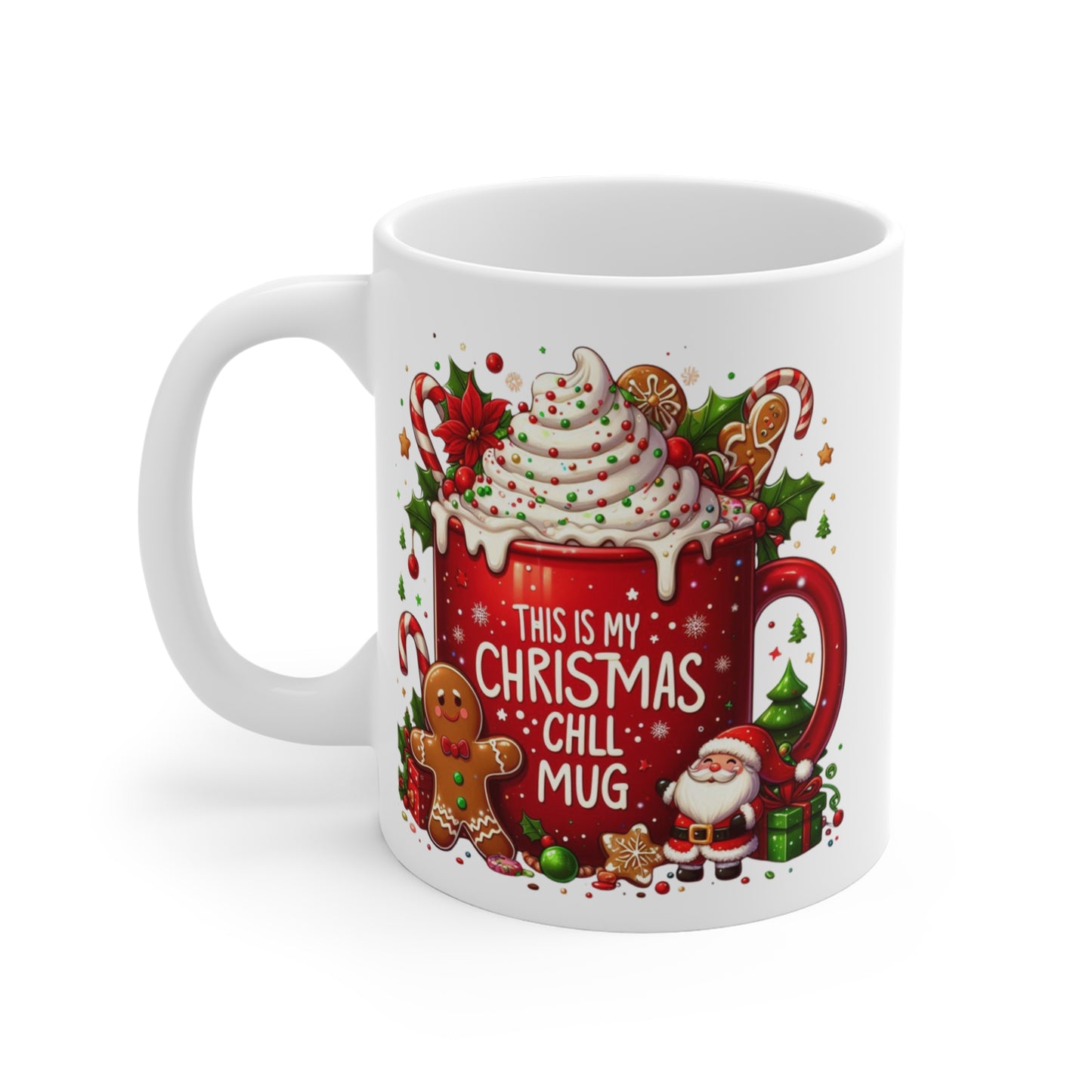 This Is My Christmas Chill Mug, Mug, Holiday Cocoa, Santa & Gingerbread