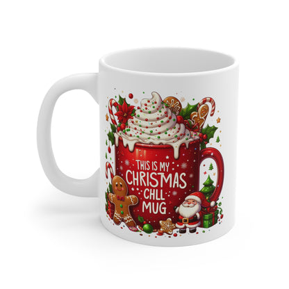 This Is My Christmas Chill Mug, Mug, Holiday Cocoa, Santa & Gingerbread
