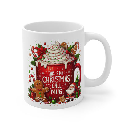 This Is My Christmas Chill Mug, Mug, Holiday Cocoa, Santa & Gingerbread