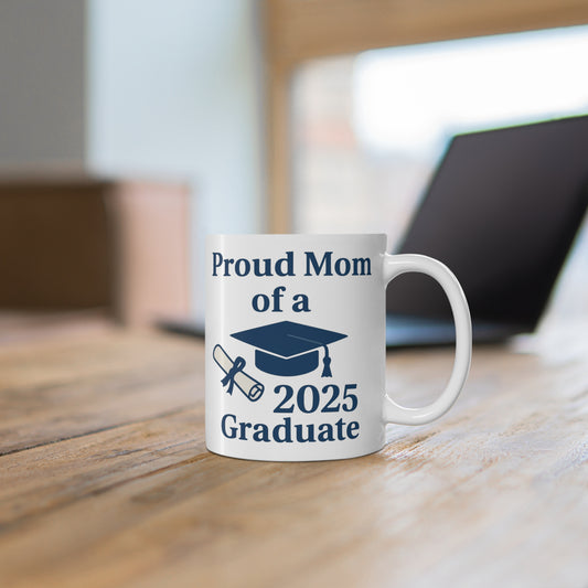 Proud Mom of a 2025 Graduate Mug, Graduation Gift for Moms
