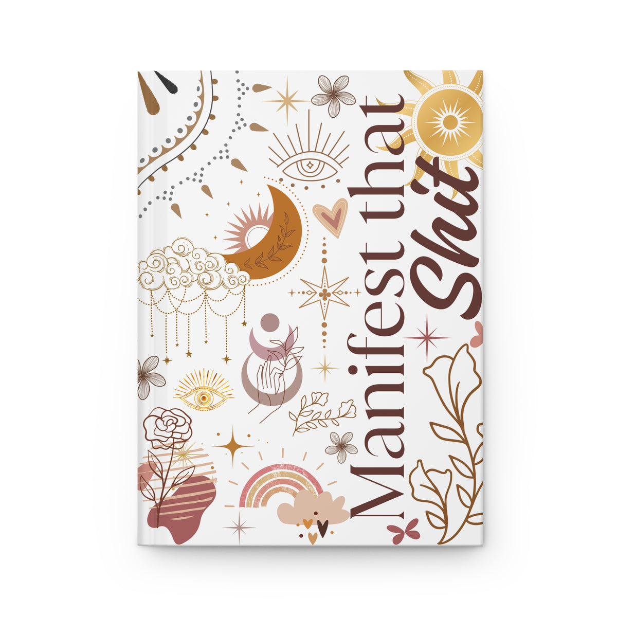 Manifest That Sh*t Boho Journal