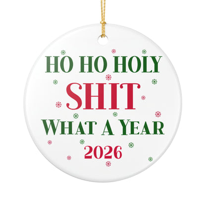 Ho Ho Holy Sh*t What a Year 2026 Ornament, Funny Christmas Gift