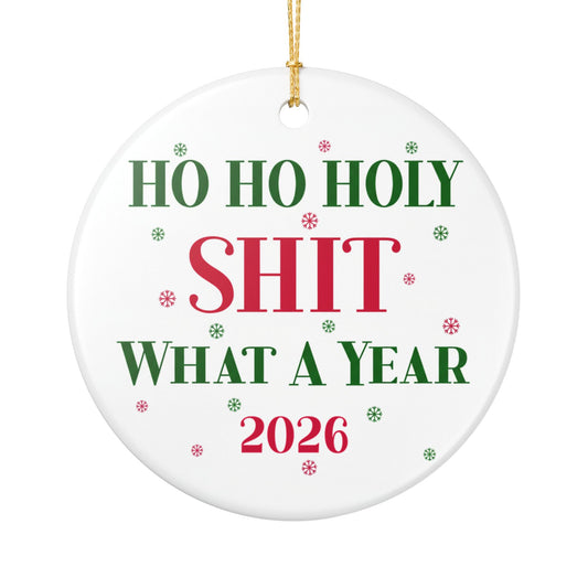 Ho Ho Holy Sh*t What a Year 2026 Ornament, Funny Christmas Gift