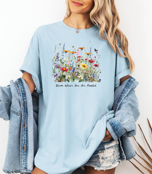 Bloom Where You Are Planted Wildflower T-Shirt, Nature Lovers Tee