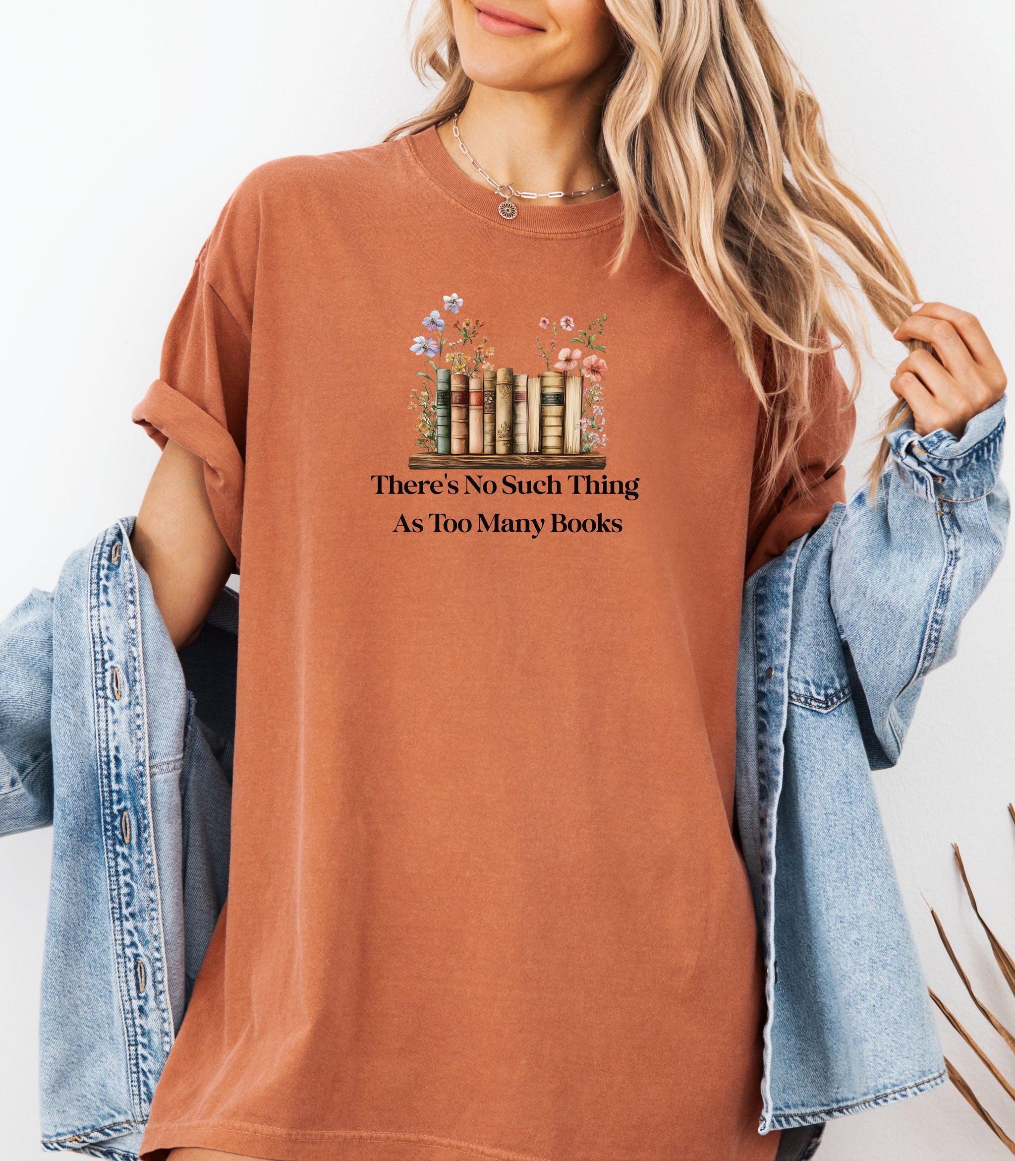 There’s No Such Thing as Too Many Books T-Shirt – Floral Book Lover Tee