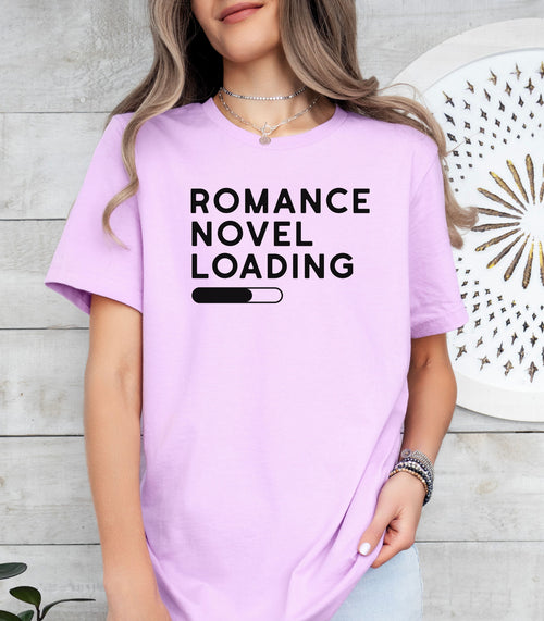 Romance Novel Loading T-Shirt – Bookish Gift for Romance Readers & Writers