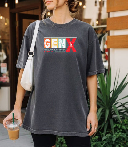 Gen X Raised on Hose Water & Neglect T-Shirt