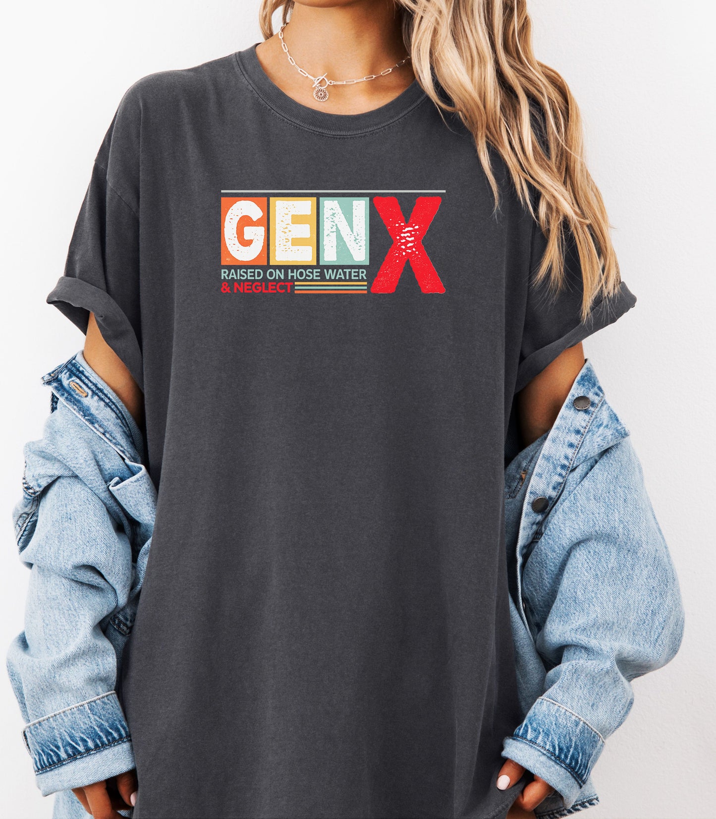 Gen X Raised on Hose Water & Neglect T-Shirt