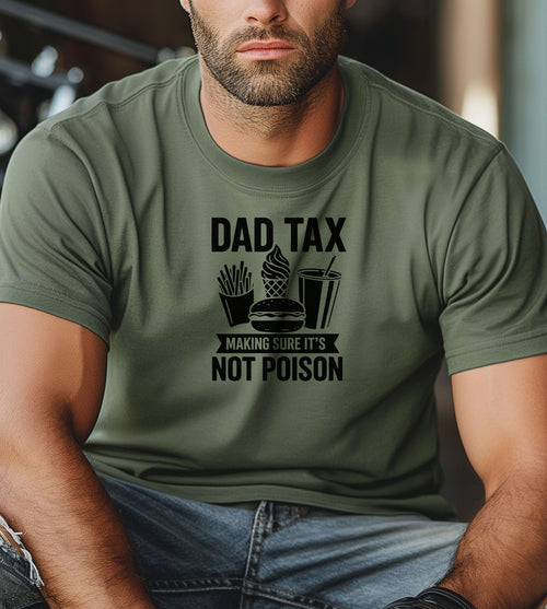 Dad Tax T-shirt featuring the humorous phrase 'Dad Tax – Making Sure It’s Not Poison' with graphics of fries, a burger, ice cream, and a drink. Printed on a moss unisex tee, this playful design is perfect for dads who jokingly 'sample' their kids’ food. Ideal for Father’s Day, casual wear, or gifting to food-loving fathers with a great sense of humor.