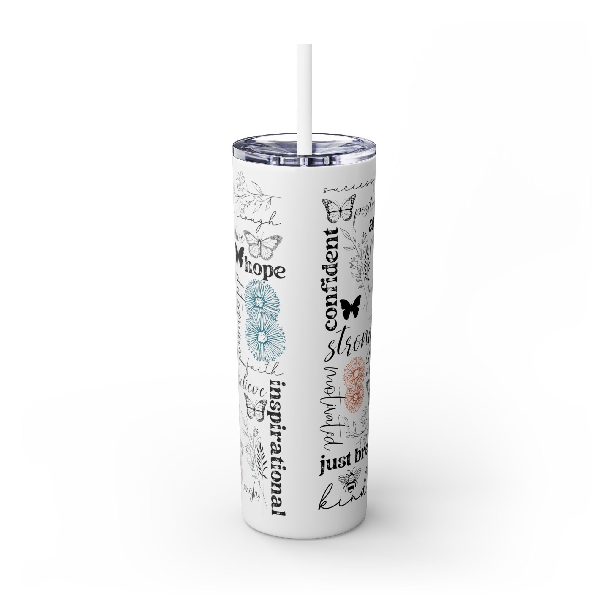 Empowering Motivational Skinny Tumbler – 20 oz featuring an artistic design with a woman adorned in a floral crown on the back and surrounded by uplifting words like strong, fearless, confident, love, believe, and inspirational. Accented with butterflies, bees, and flowers, this reusable stainless steel tumbler is perfect for keeping drinks hot or cold while inspiring positivity and self-confidence every day.