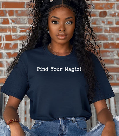 Find Your Magic T-shirt | Inspirational Minimal Text Tee