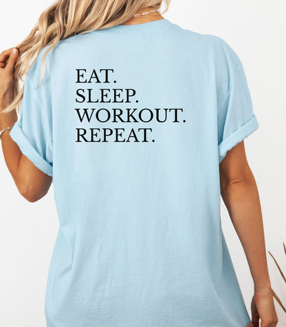 Eat. Sleep. Workout. Repeat. T-Shirt, Motivational Gym Tee