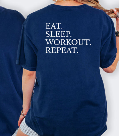 Eat. Sleep. Workout. Repeat. T-Shirt, Motivational Gym Tee