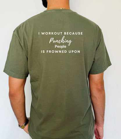 I Workout Because Punching People Is Frowned Upon Tee,  Workout Motivational Shirt