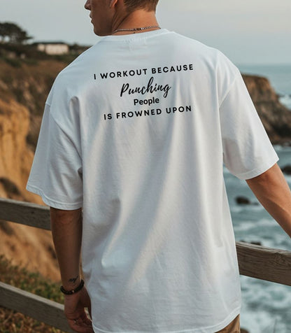 I Workout Because Punching People Is Frowned Upon Tee,  Workout Motivational Shirt