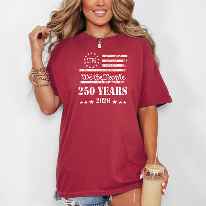We the People 250 Years 1776-2026 T-Shirt | American Flag Independence 250th