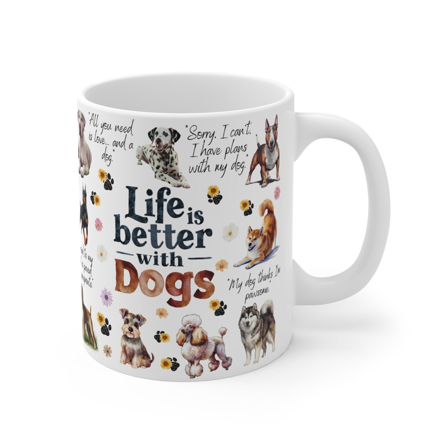 Ceramic White mug with dog-themed design and text 'Life is better with Dogs' on a white background