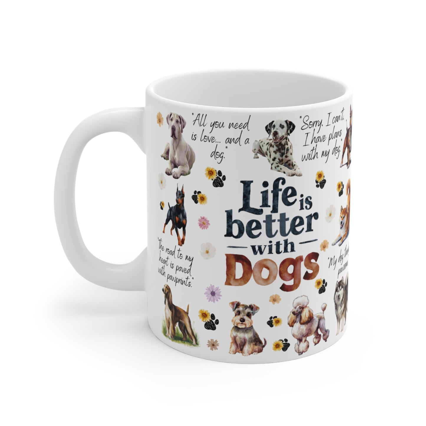 Ceramic White mug with dog-themed design and text 'Life is better with Dogs' on a white background
