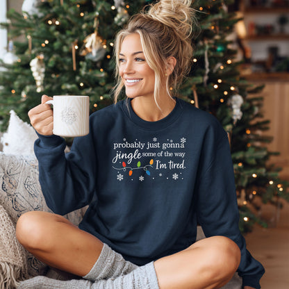 Probably Just Gonna Jingle Some of the Way Holiday Sweatshirt, Christmas Sweatshirt