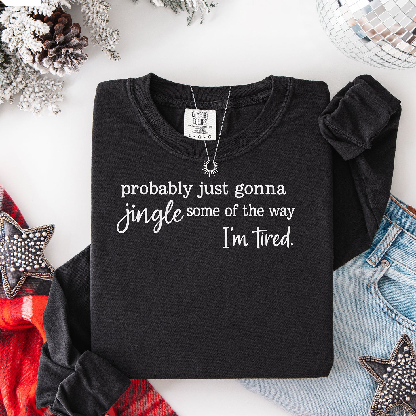Probably Just Gonna Jingle Some of the Way Long Sleeve T-Shirt, Funny Christmas Shirt