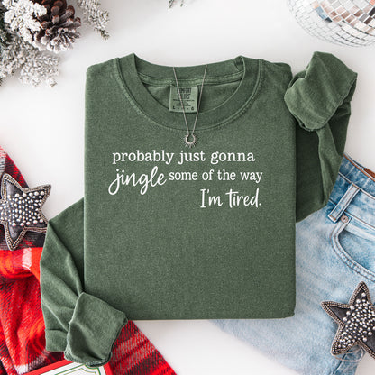 Probably Just Gonna Jingle Some of the Way Long Sleeve T-Shirt, Funny Christmas Shirt