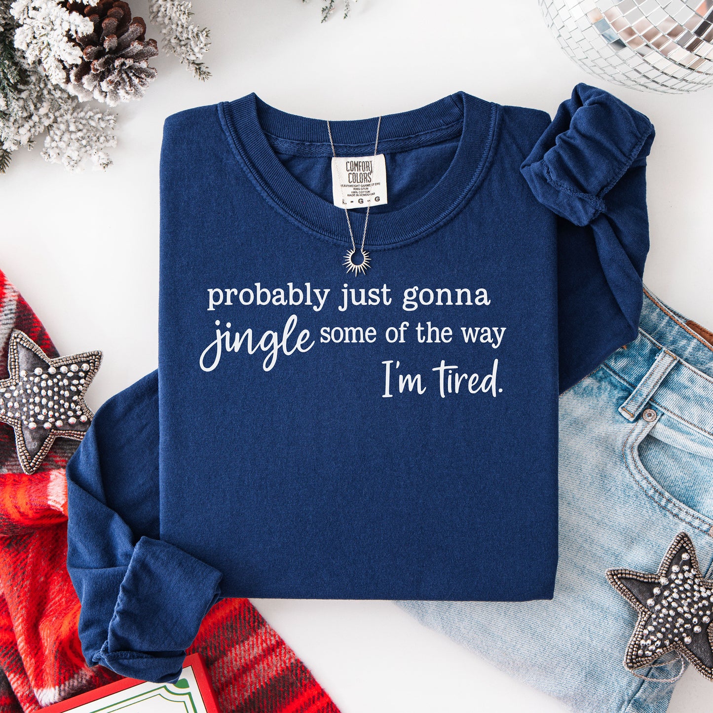 Probably Just Gonna Jingle Some of the Way Long Sleeve T-Shirt, Funny Christmas Shirt