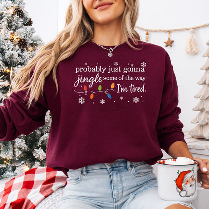 Probably Just Gonna Jingle Some of the Way Holiday Sweatshirt, Christmas Sweatshirt