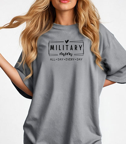 Military Mom T-Shirt, All Day Every Day Tribute Tee, Mothers Day Gift