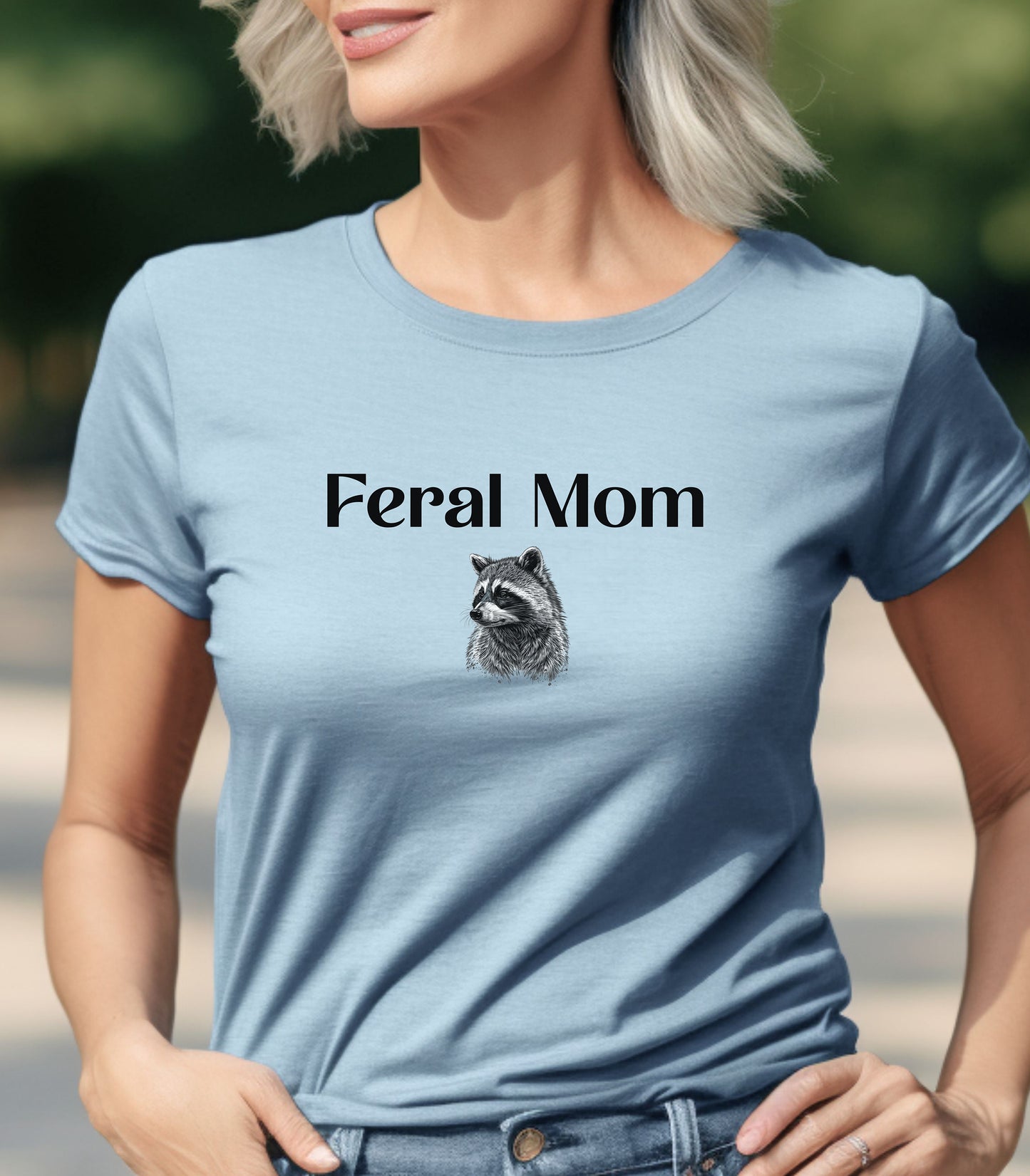 Feral Mom Raccoon Funny Mom T-Shirt