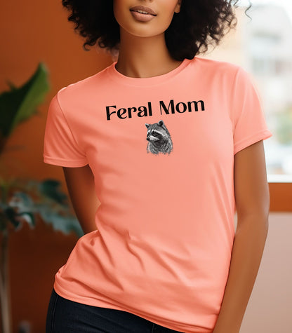 Feral Mom Raccoon Funny Mom T-Shirt