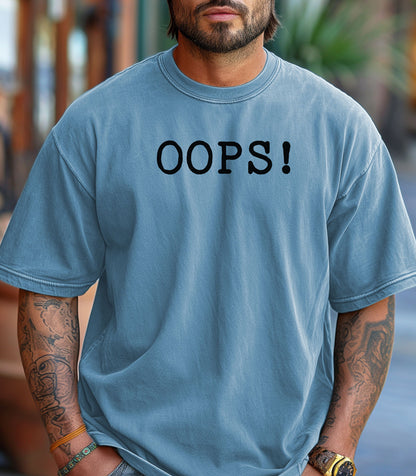 OOPS! T-Shirt, Statement Tee