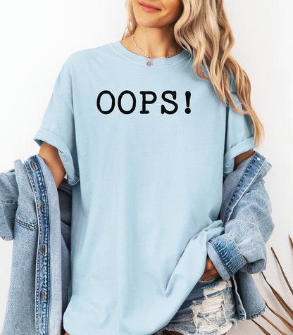 OOPS! T-Shirt, Statement Tee
