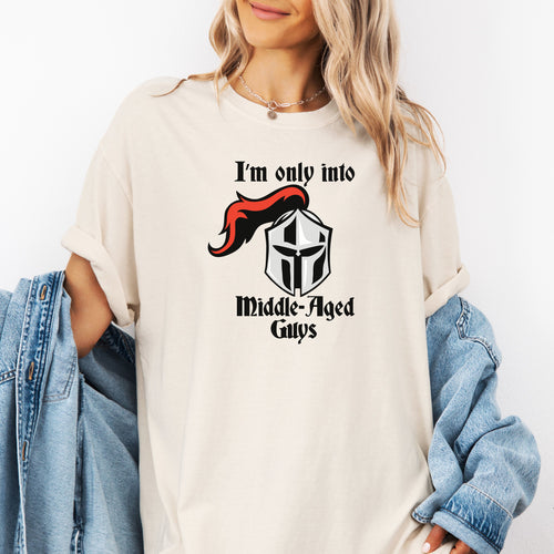 I’m Only Into Middle-Aged Guys T-Shirt, Renaissance Clothing, Renaissance Faire Tee