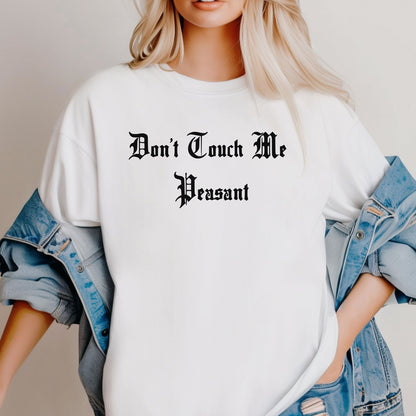 Don’t Touch Me Pleasant T-Shirt, Renaissance Faire Clothing