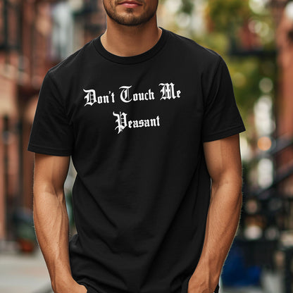 Don’t Touch Me Pleasant T-Shirt, Renaissance Faire Clothing