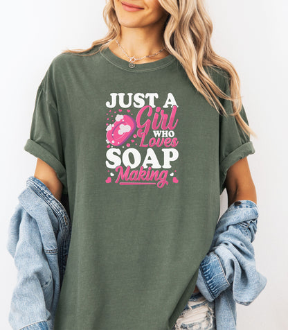 Just a Girl Who Loves Soap Making T-Shirt, Cute Gift for Handmade Artisans