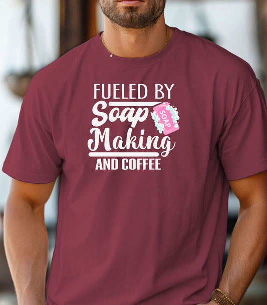 Fueled by Soap Making and Coffee T-Shirt, Fun Gift for Crafters & Artisans