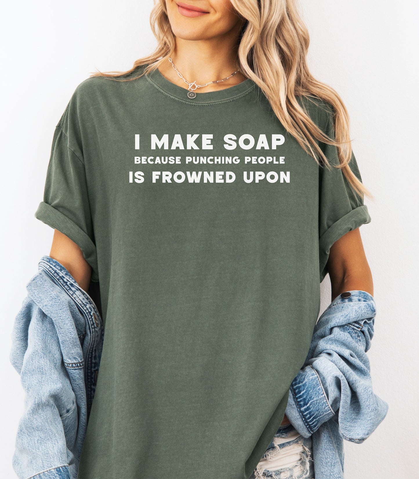 I Make Soap Because Punching People Is Frowned Upon T-Shirt,  Funny Soap Maker Gift
