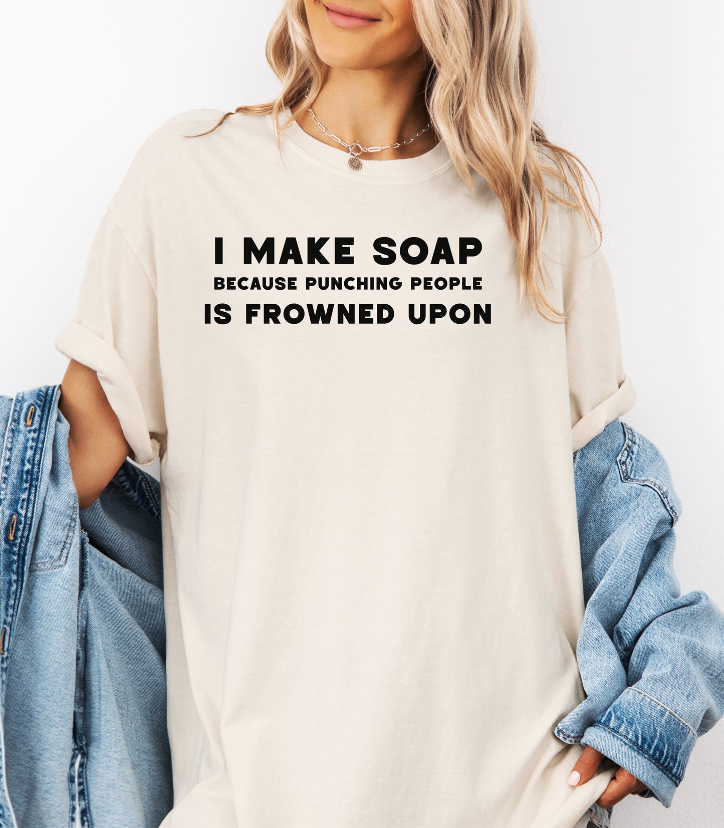 I Make Soap Because Punching People Is Frowned Upon T-Shirt,  Funny Soap Maker Gift