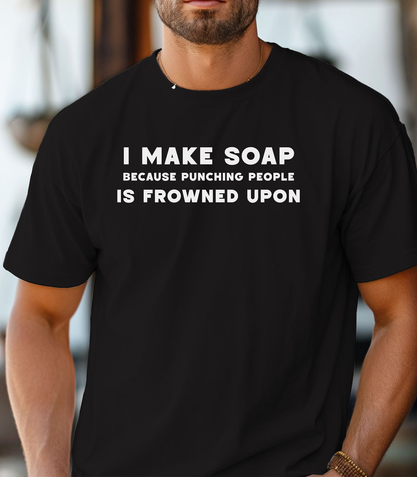 I Make Soap Because Punching People Is Frowned Upon T-Shirt,  Funny Soap Maker Gift
