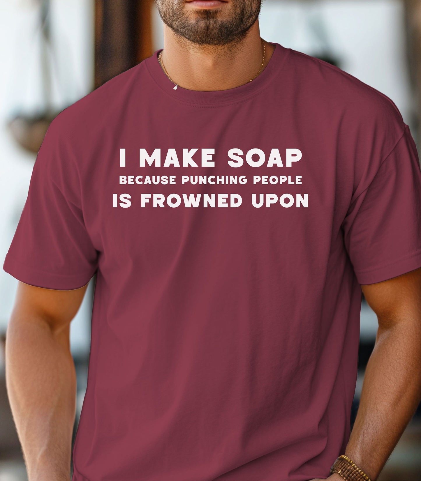 I Make Soap Because Punching People Is Frowned Upon T-Shirt,  Funny Soap Maker Gift