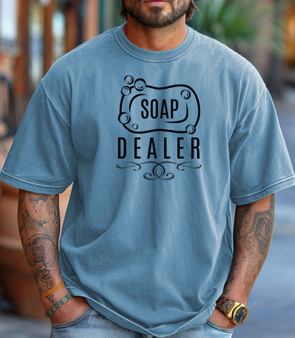 Soap Dealer T-Shirt, Funny Gift for Handmade Soap Makers & Artisans