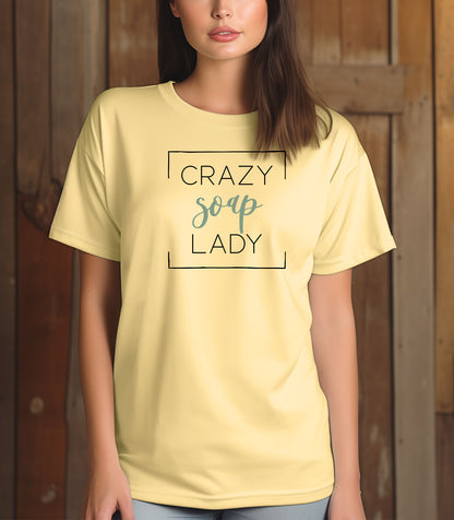 Crazy Soap Lady T-Shirt, Fun Gift for Handmade Soap Makers & Crafters